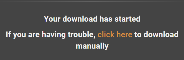 Text reading "Your download has started. If you are having trouble, click here to download manually."